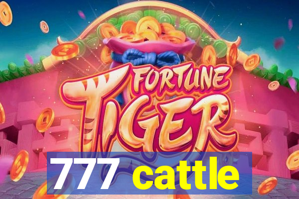 777 cattle